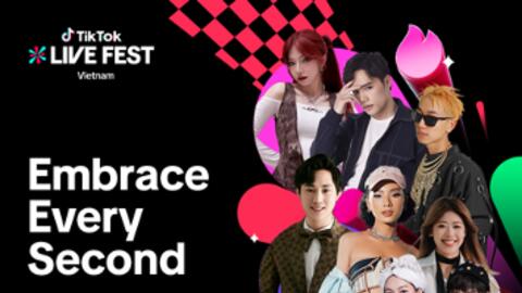 Bắt nhịp từng phút giây với TikTok LIVE Fest