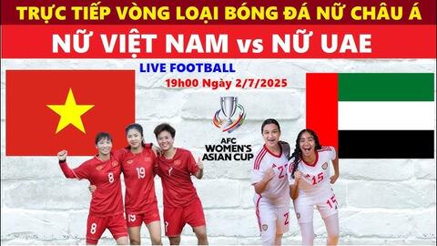 Xem trực tiếp trận đội tuyển nữ UAE và đội tuyển nữ Việt Nam