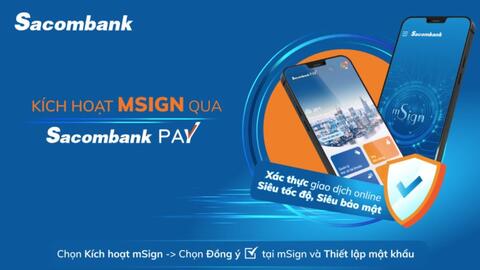 Dễ dàng đăng ký MSign trên Sacombank Pay