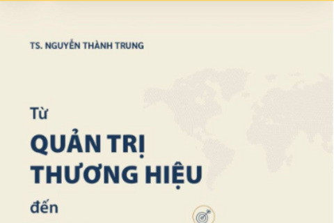 Giới thiệu sách "Từ quản trị thương hiệu đến tạo dựng tài sản thương hiệu"