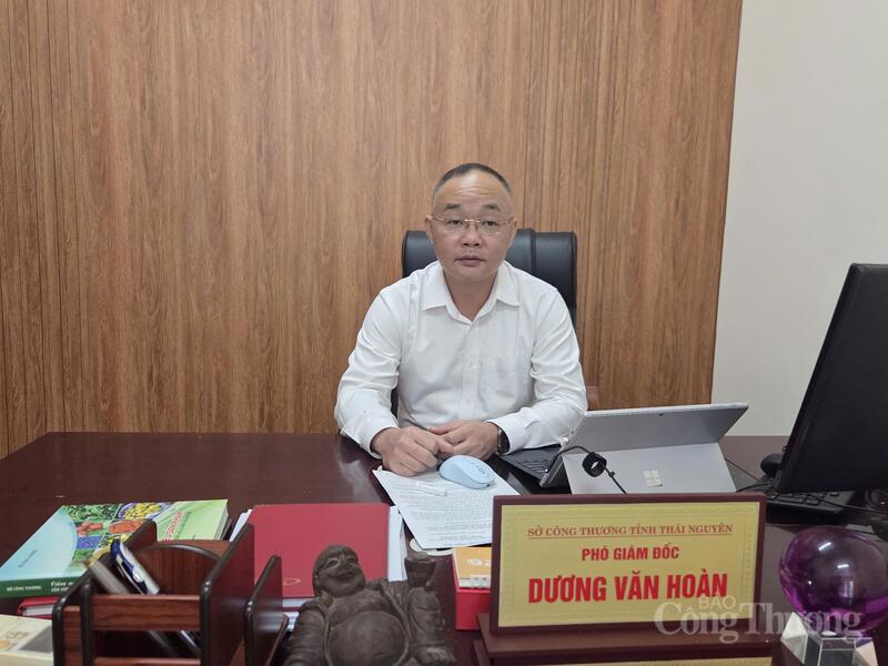 Ông Dương Văn Hoàn, Phó Giám đốc Sở Công Thương Thái Nguyên.